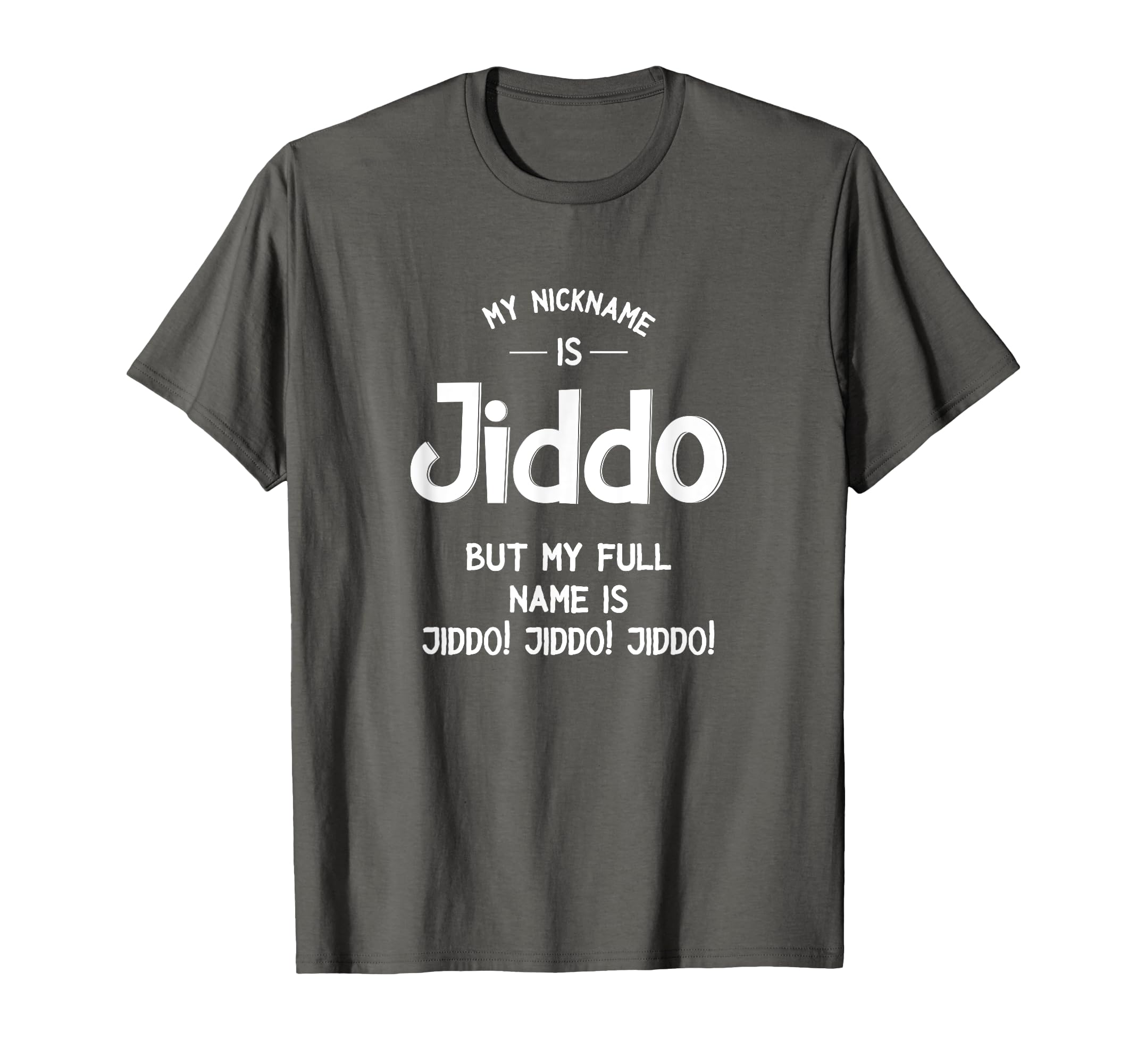 My Nickname Is Jiddo Hilarious Meme T-Shirt