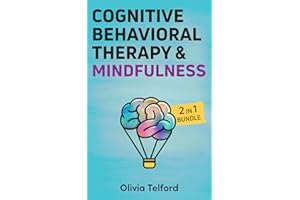 Cognitive Behavioral Therapy and Mindfulness: 2 in 1 Bundle (The Calm Mind)