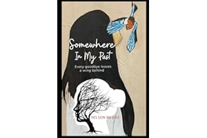 Somewhere In My Past: Every goodbye leaves a wing behind