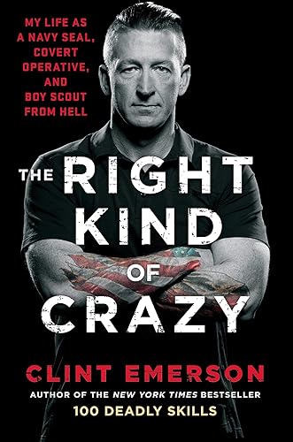 Download The Right Kind of Crazy: My Life as a Navy SEAL, Covert Operative, and Boy Scout from Hell PDF