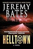 Helltown (World's Scariest Places Series) (Volume 3)