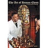 The Art of Human Chess: A Study Guide to Winning