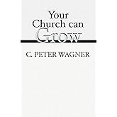 Your Church Can Grow: Seven Vital Signs of a Healthy Church