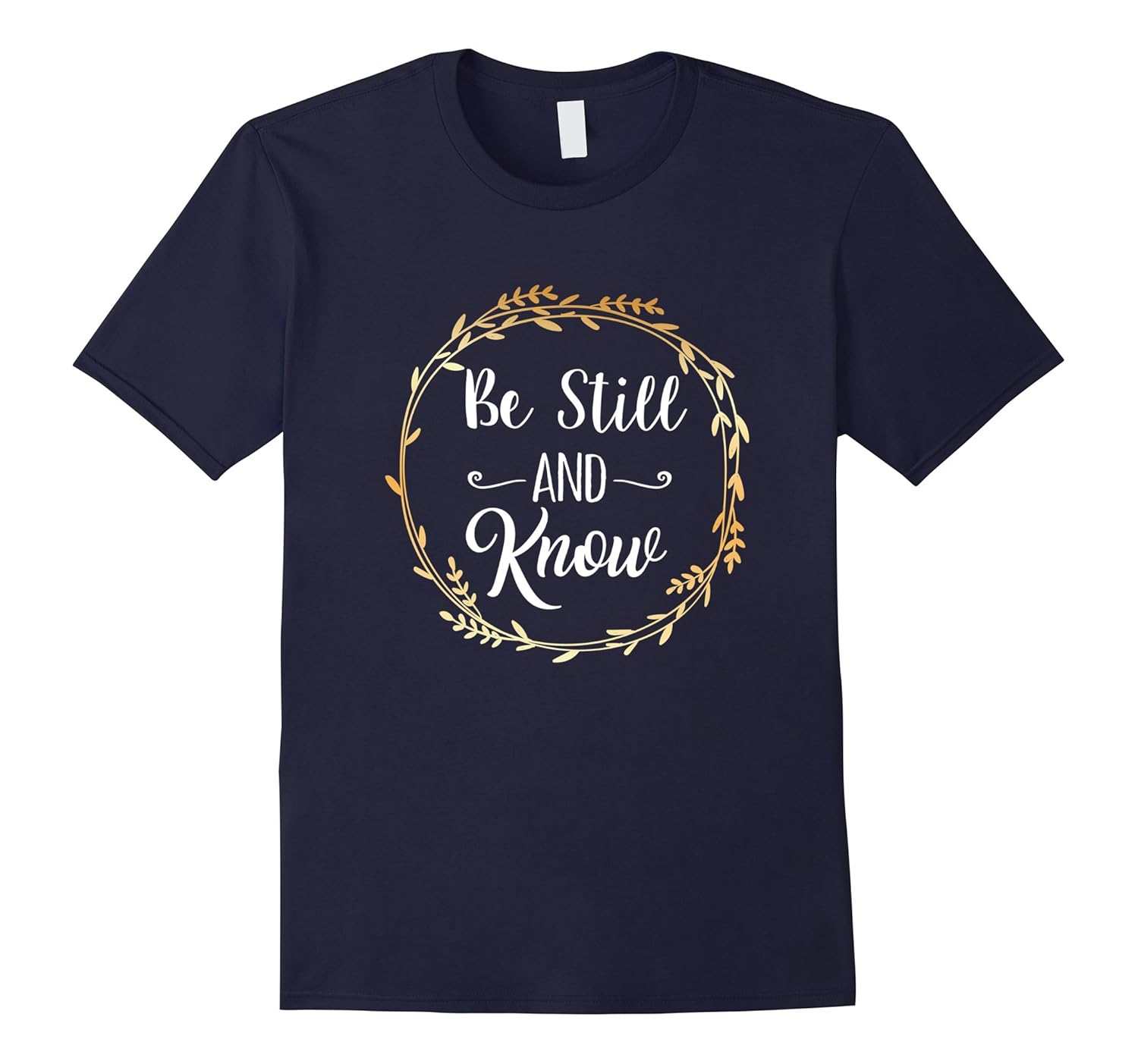 Be Still and Know Shirt Scripture Tee Christian Top T-Shirt-ANZ