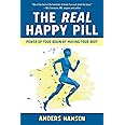 Real Happy Pill: Power Up Your Brain by Moving Your Body