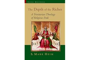 The Depth of the Riches: A Trinitarian Theology of Religious Ends