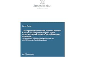 The Implementation of Free, Prior and Informed Consent and Indigenous Peoples' Rights under the OECD Guidelines for Multinati