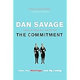 The Commitment: Love, Sex, Marriage, and My Family