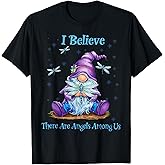 Gnome I Believe There are Angels Among Us Dragonfly T-Shirt