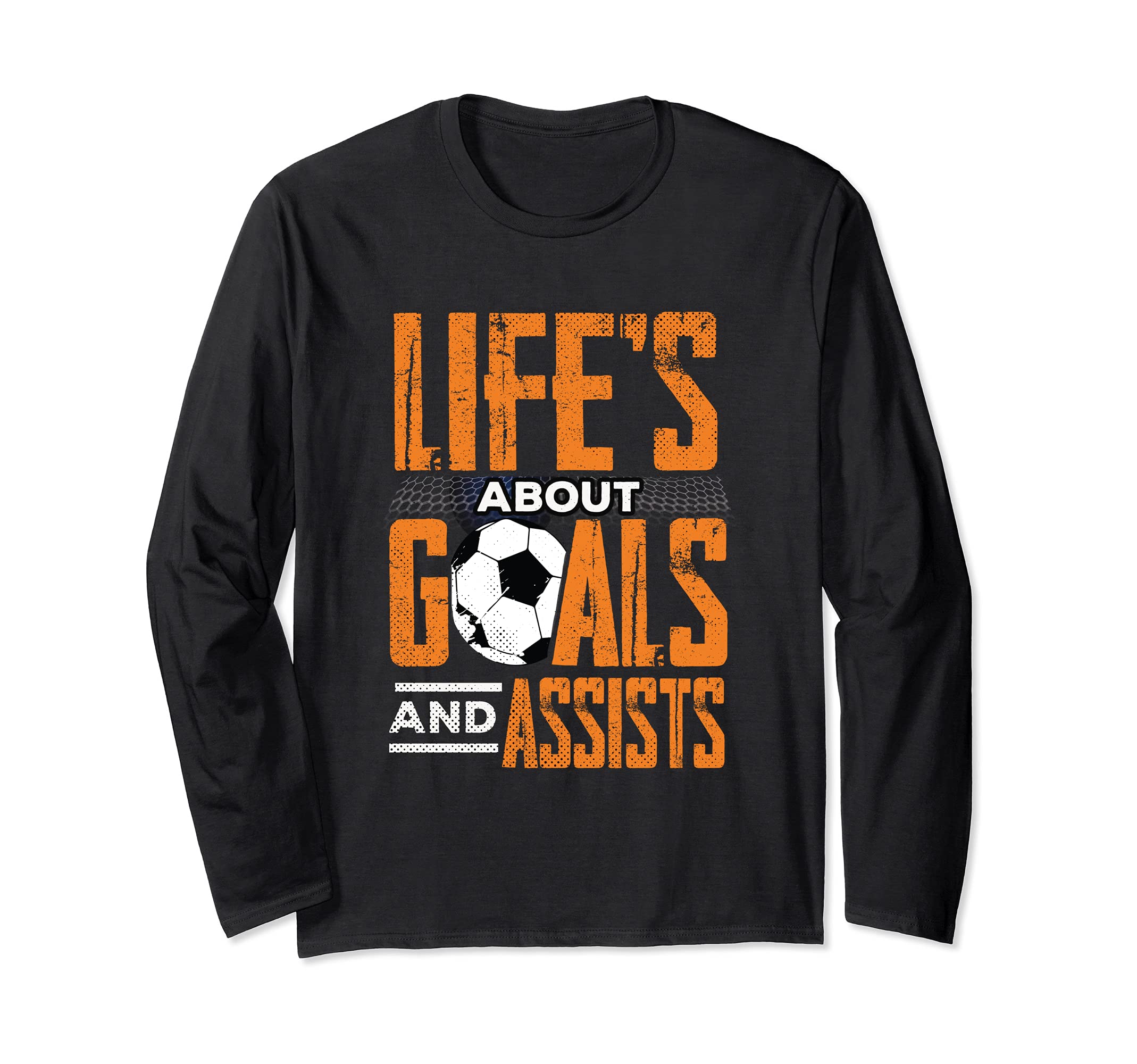 Life’s About Goals And Assists Football Player Soccer Fan Long Sleeve T-Shirt