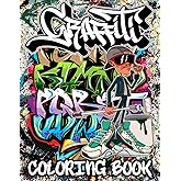 Graffiti Coloring Book For Teens And Adults: 50 Unique Illustrations For Who Love Graffiti, Hip Hop...A Collection of Fun Str