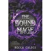 The Bound Mage: A Dark Fae Romantasy Novel (The Eldergreen Series)