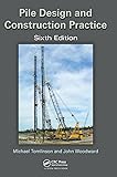 Pile Design and Construction Practice, Sixth Edition