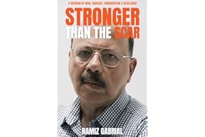 Stronger Than the Scar: A Memoir of War, Surgery, Immigration & Resilience
