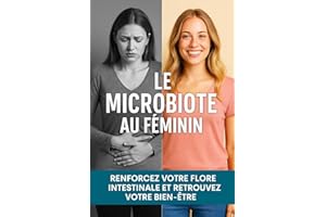 Réparez Votre Microbiote pour les Femmes: Régulez votre microbiote en 14 jours, naturellement et sans médicaments. (French Ed