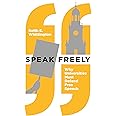 Speak Freely: Why Universities Must Defend Free Speech (New Forum Books)