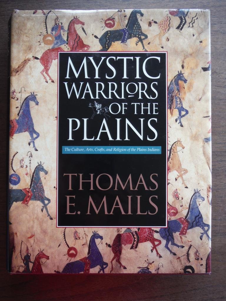 The Mystic Warriors Of The Plains Mails Thomas E 9780792456636 Amazon Com Books