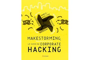 Makestorming - Le guide du corporate hacking (French Edition)