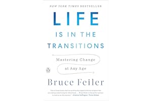 Life Is in the Transitions: Mastering Change at Any Age