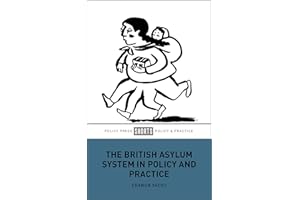 The British Asylum System in Policy and Practice