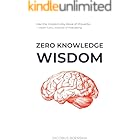 Zero Knowledge Wisdom: Clear Thinking and Mental Resilience for Modern Life