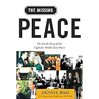 The Missing Peace: The Inside Story of the Fight for Middle East Peace