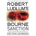Robert Ludlum's The Bourne Sanction (A New Jason Bourne Novel) - Eric Van Lustbader: 9780752884660
