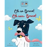 Oh No, Bruno! Oh Nein, Bruno!: A German &amp; English bilingual book for kids.