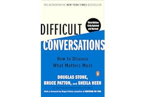 Difficult Conversations: How to Discuss What Matters Most