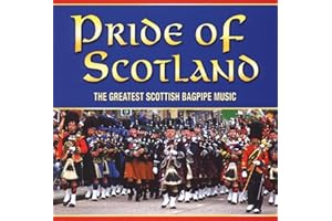 Pride of Scotland: the Great Scottish Bagpipe Music