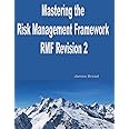 Mastering The Risk Management Framework Revision 2: A guide to implementing Revision 2 of the RMF & passing the ISC2(c) CAP(c) exam