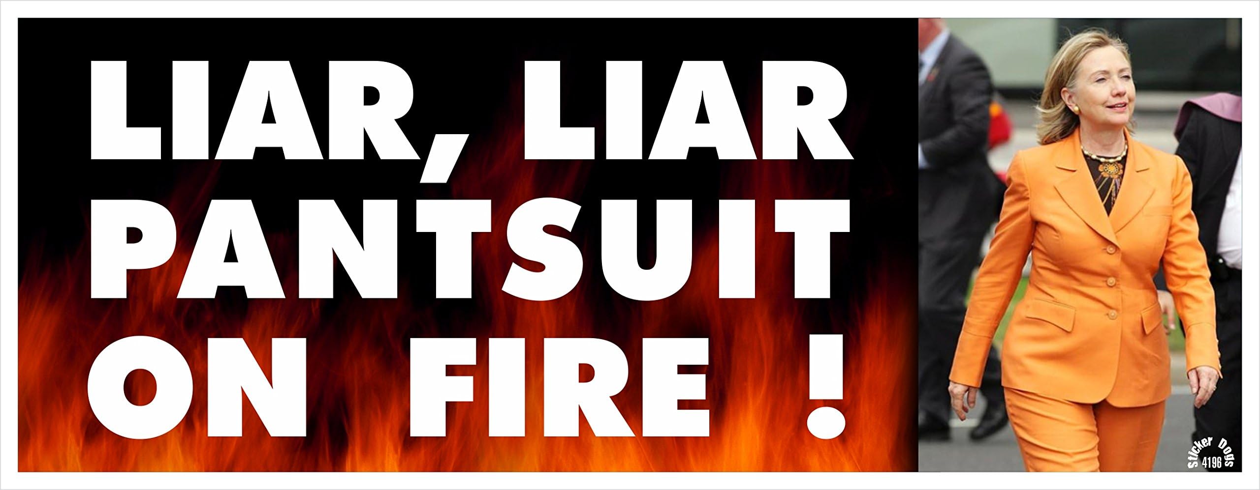 Anti Hillary Political Bumper Sticker -LIAR LIAR PANTSUIT ON FIRE