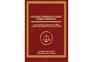Canada Criminal Code / Code criminel: Amended January 14, 2024 (French and English Text), Part II of III (French Edition)
