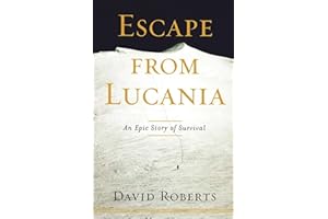 Escape from Lucania: An Epic Story of Survival