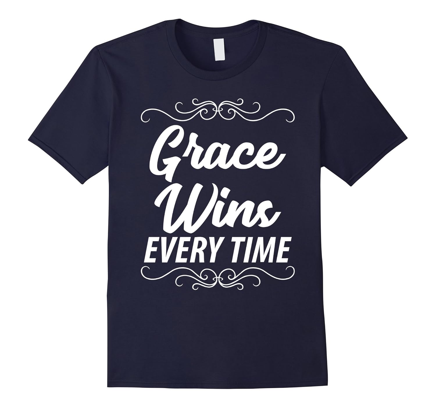 Grace Wins Every Time T-Shirt - Inspirational Christian-Rose