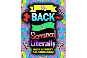 BACK SURGERY Coloring Book: Funny After Surgery Recovery Gift For Back and Spinal Fusion Surgery