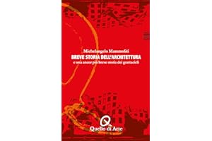 Breve storia dell'architettura: e una ancor più breve storia dei grattacieli (Quello di Arte, i Manuali Vol. 0) (Italian Edit