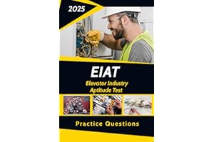 Elevator Industry Aptitude Test (EIAT) Study Guide and Workbook - Elevator Mechanic: Hundreds of Practice Questions to Help Boost your Score