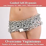 Overcome Vaginismus Hypnosis Positive & Erotic