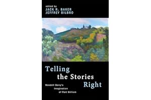 Telling the Stories Right: Wendell Berry’s Imagination of Port William