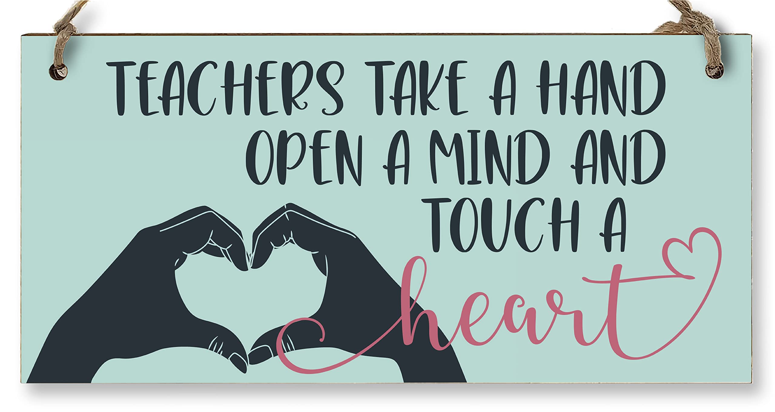 Teachers Take a Hand Open a Mind Touch a Heart Handmade Wooden Hanging Wall Plaque Gift Teacher Teaching Assistant End of Term