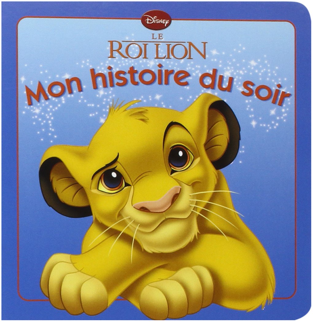 Le Roi Lion Mon Histoire Du Soir English And French Edition Disney Walt 9782014628715 Amazon Com Books