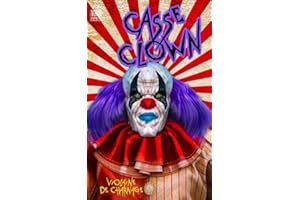 CASSE CLOWN: Roman d'horreur, fantastique, gore, body horror... ambiance Halloween ! (LE DIABLE AU GORE) (French Edition)