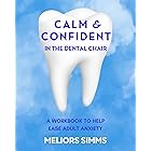 Calm & Confident in the Dental Chair: A Workbook to Help Ease Adult Anxiety