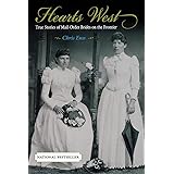 Hearts West: True Stories Of Mail-Order Brides On The Frontier