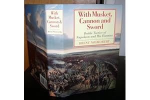 With Musket, Cannon And Sword: Battle Tactics Of Napoleon And His Enemies