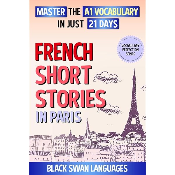 French Short Stories in Paris: Master the A1 Vocabulary in Just 21