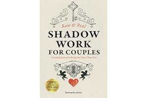 Real and Raw | Shadow Work for Couples: A Guided Journal to Bring You Closer Than Ever. Integrate Your Dark Sides, Let Go of Projections and Unmask the True Essence of Love in Your Relationship