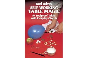 Self-Working Table Magic: 97 Foolproof Tricks with Everyday Objects