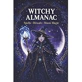 2026 Witchy Almanac: Your Complete Guide to Moon Cycles, Magical Herbs, Zodiac Astrology, Spells, and the Wheel of the Year